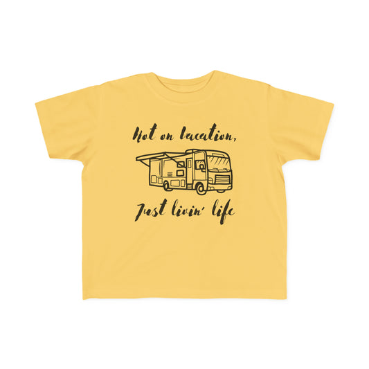 "Not on Vacation" Toddler's Fine Jersey Tee