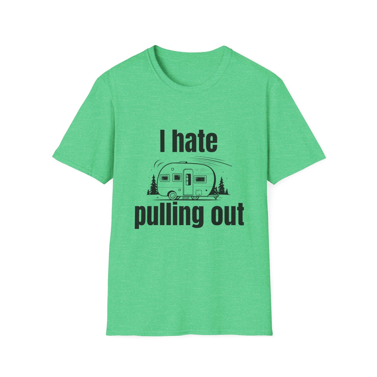 "I hate pulling out" Softstyle T-Shirt