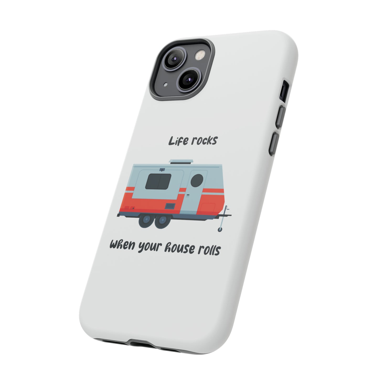 "Life Rocks" Phone Case