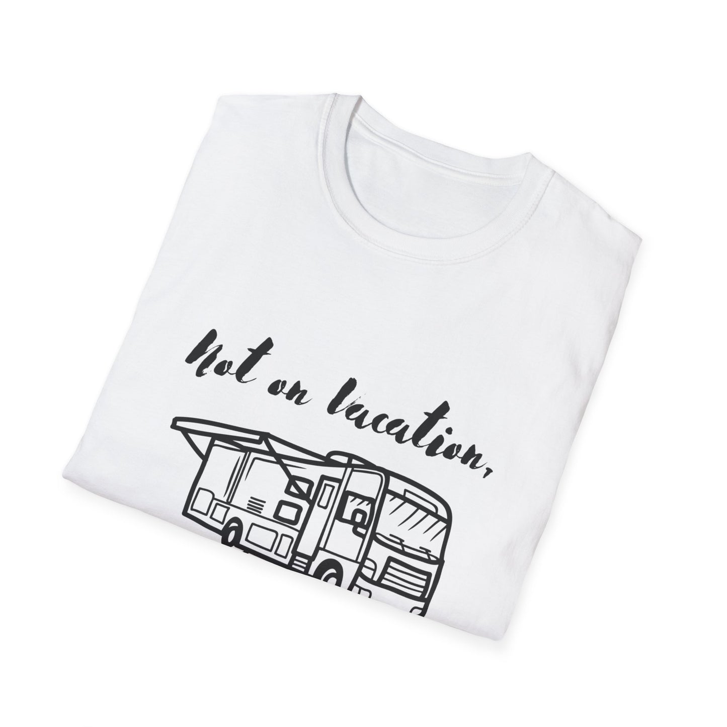 "Not on Vacation" Unisex Softstyle T-Shirt