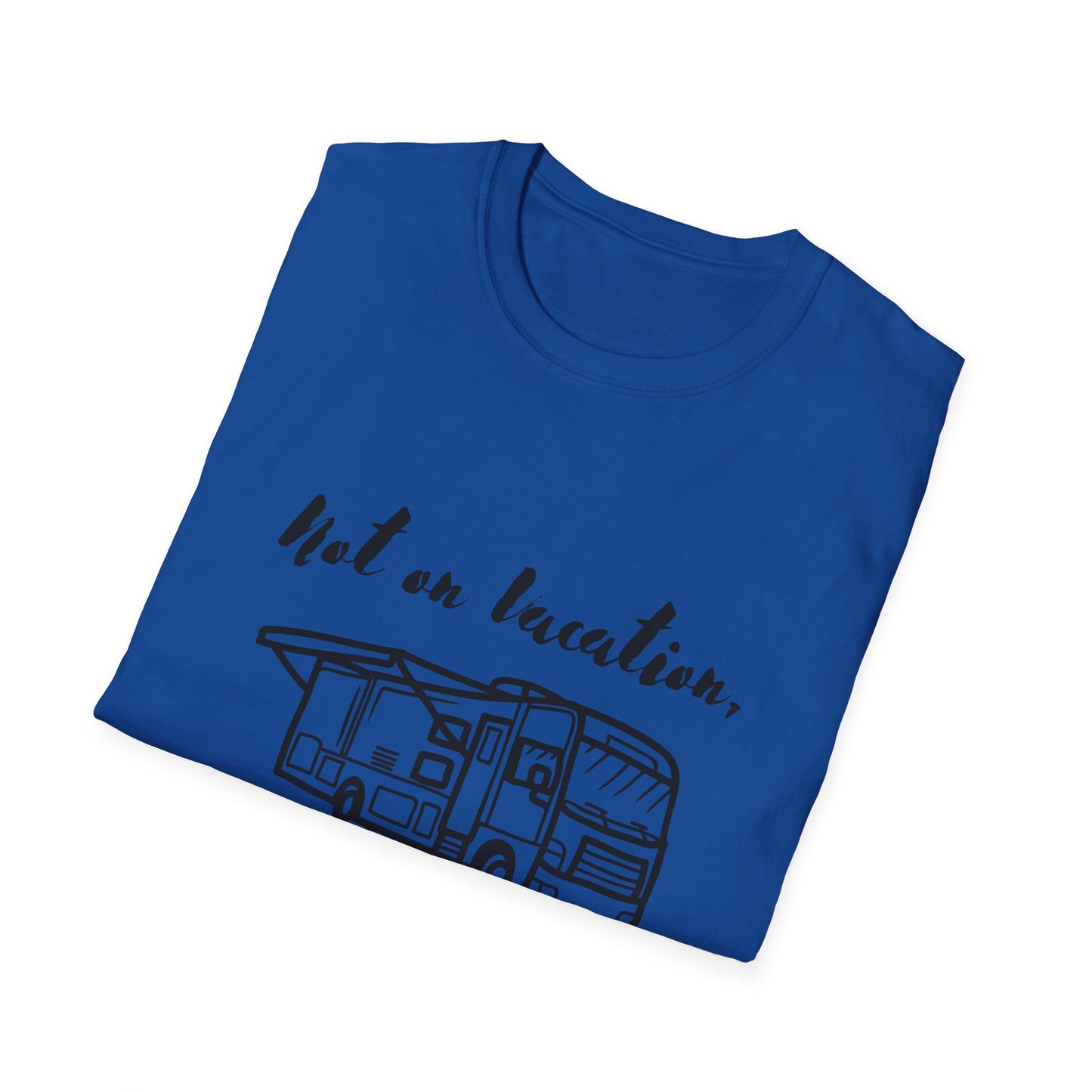 "Not on Vacation" Unisex Softstyle T-Shirt