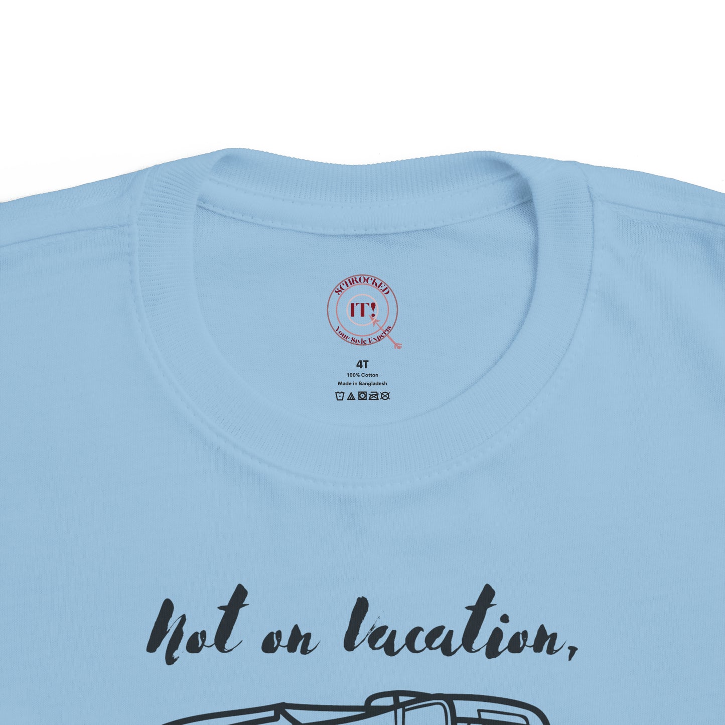 "Not on Vacation" Toddler's Fine Jersey Tee