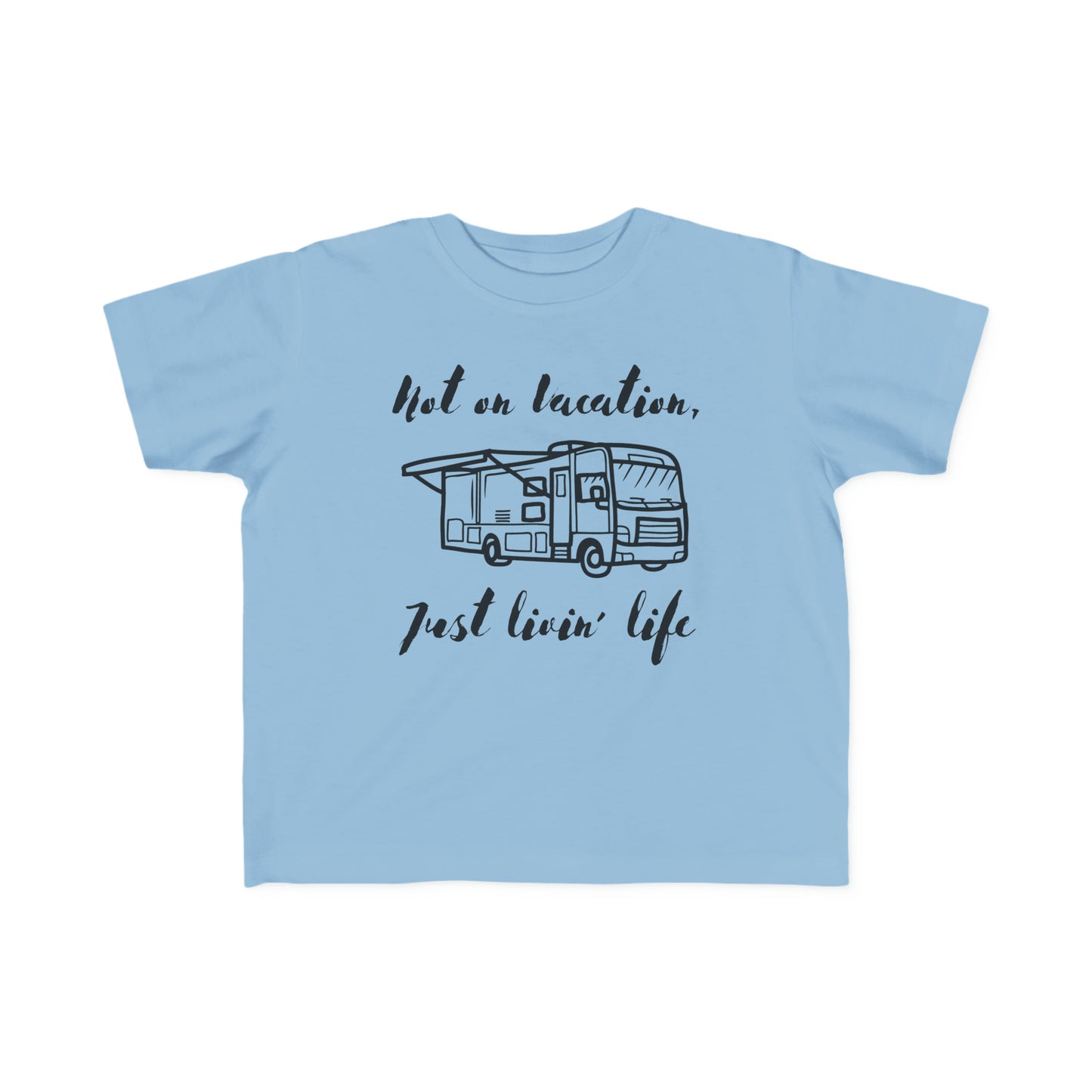 "Not on Vacation" Toddler's Fine Jersey Tee