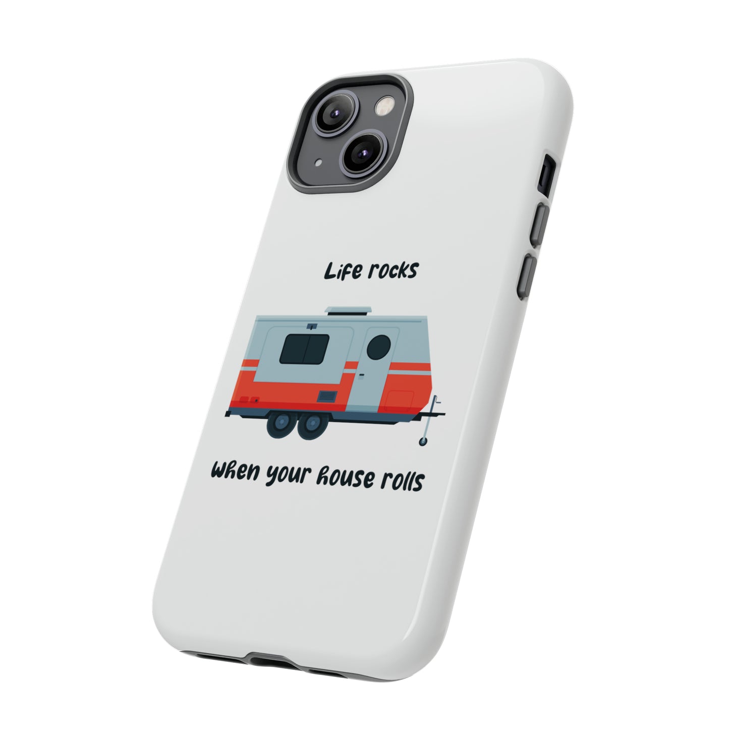 "Life Rocks" Phone Case