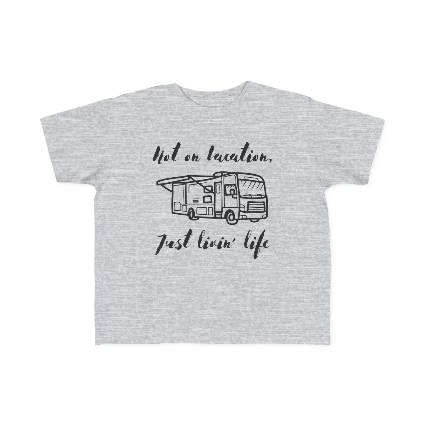 "Not on Vacation" Toddler's Fine Jersey Tee