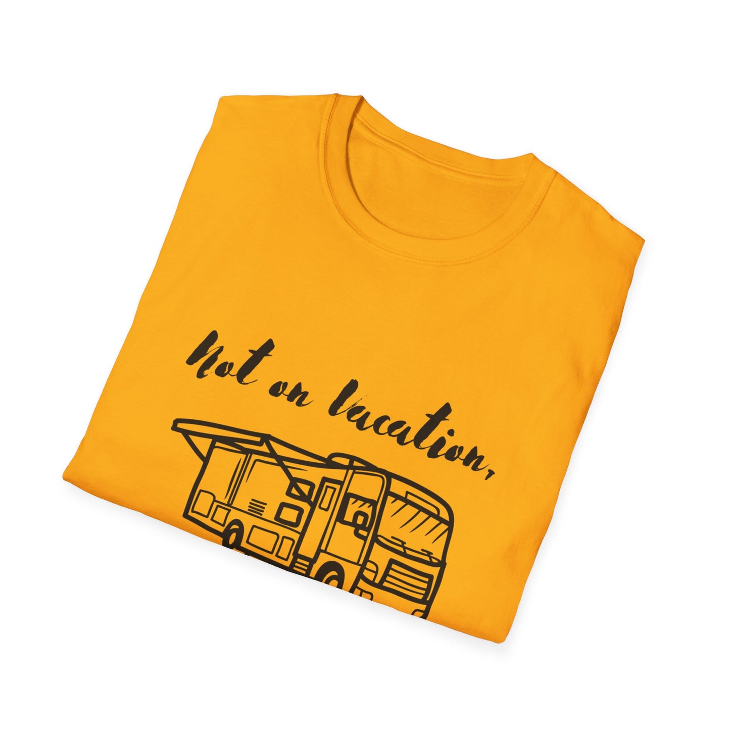 "Not on Vacation" Unisex Softstyle T-Shirt