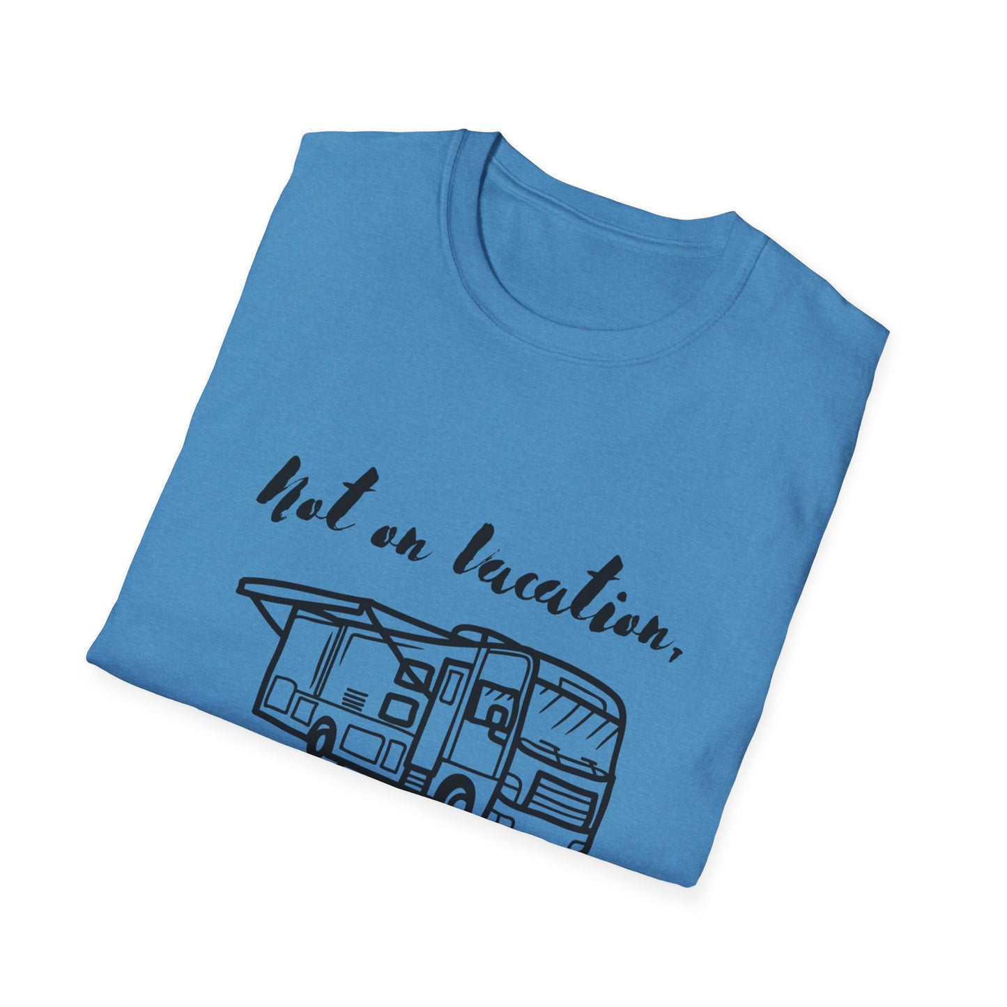 "Not on Vacation" Unisex Softstyle T-Shirt